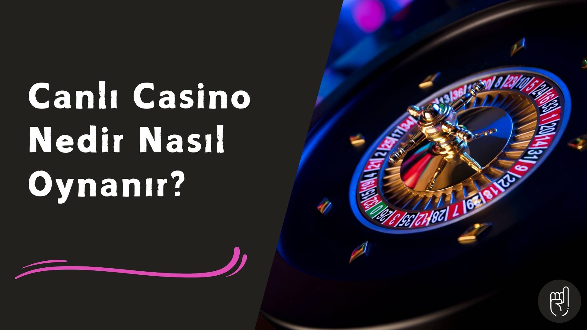 Canlı Casino Nedir Nasıl Oynanır Soruları Yanıt Buluyor